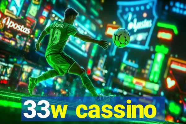 33w cassino